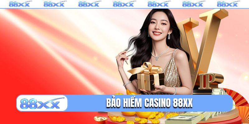 bảo hiểm casino 88xx