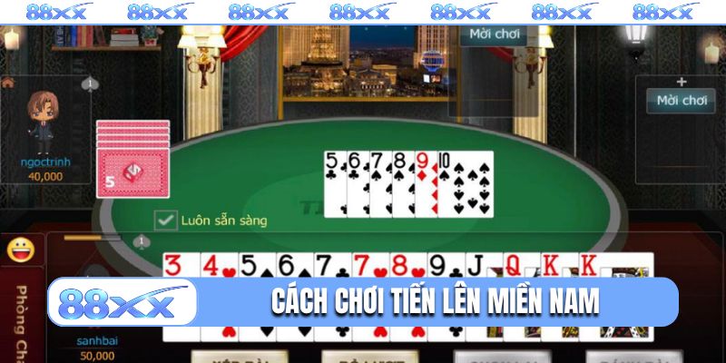 Cách chơi tiến lên miền nam