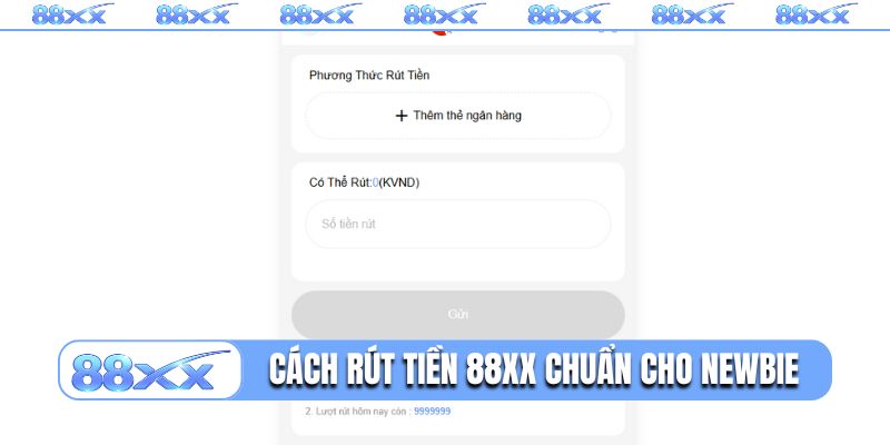 Cách rút tiền 88XX chuẩn chỉnh cho newbie