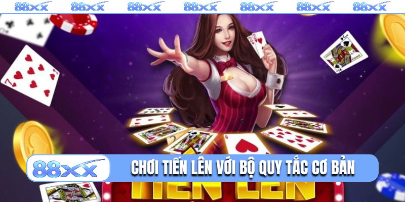 Cách chơi tiến lên miền Nam với bộ quy tắc cơ bản