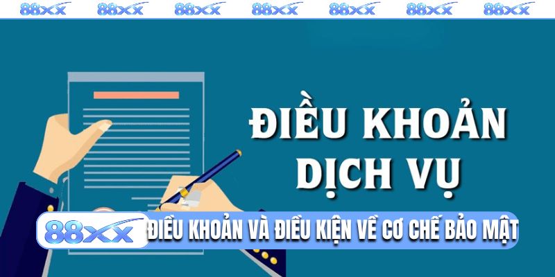 Điều khoản và điều kiện về cơ chế bảo mật