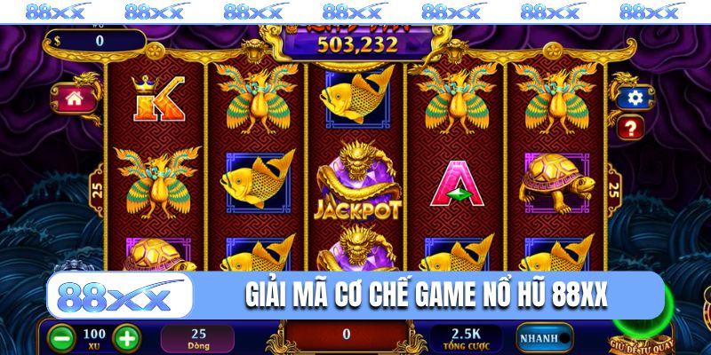 Giải mã cơ chế hoạt động của game nổ hũ 88XX