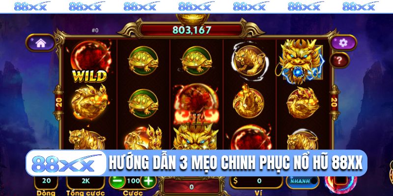 Hướng dẫn 3 mẹo chinh phục nổ hũ 88XX