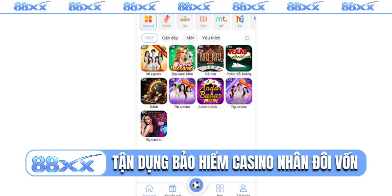 Tận dụng bảo hiểm casino 88XX nhân đôi vốn