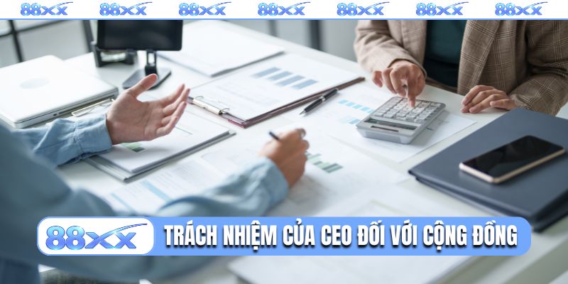Trách nhiệm của CEO 88XX đối với cộng đồng