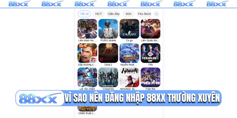 Vì sao nên đăng nhập 88XX thường xuyên